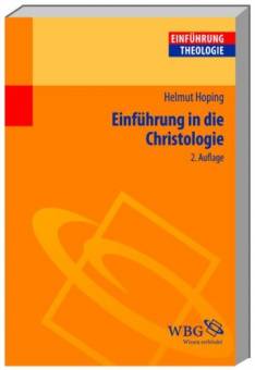 Einführung in die Christologie  2., durchges. und aktual. Aufl. 2010