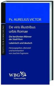 De viris illustribus urbis Romae - Die berühmten Männer der Stadt Rom Lateinisch und deutsch übers. und komm. von Joachim Fugmann