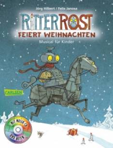 Ritter Rost: Ritter Rost feiert Weihnachten  Musical für Kinder Mit Musik-CD und Noten