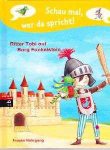 Schau mal, wer da spricht: Ritter Tobi auf Burg Funkelstein Band 2