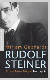 Rudolf Steiner Ein moderner Prophet - Biographie Copyright © 2011 by Deutsche Verlags-Anstalt, München