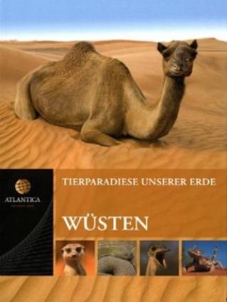 Tierparadiese unserer Erde, Band 3: Wüsten Eine Enzyklopädie nach Lebensräumen