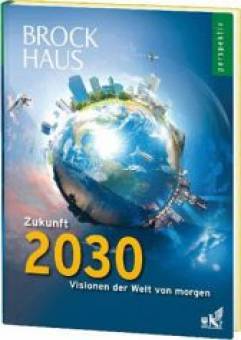 Brockhaus perspektiv – Zukunft 2030  Visionen der Welt von morgen