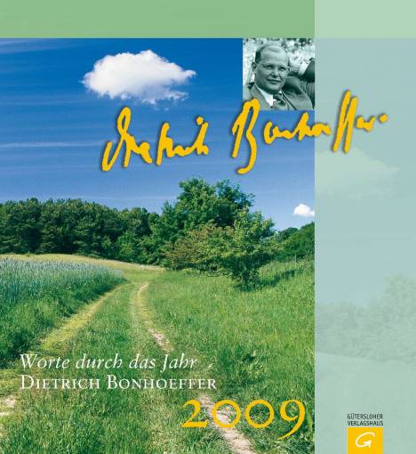 Dietrich Bonhoeffer. Worte durch das Jahr 2009 Wandkalender