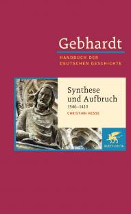 Gebhardt: Handbuch der deutschen Geschichte. Band 7b: Synthese und Aufbruch (1346-1410)  10. Druckaufl. 2017