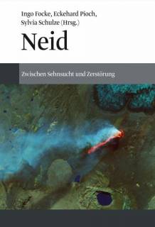 Neid Zwischen Sehnsucht und Zerstörung 3. Aufl. 2021