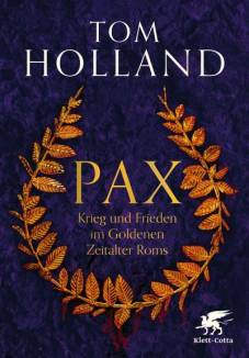Pax Krieg und Frieden im Goldenen Zeitalter Roms Originaltitel: Pax. War and Peace in Rome's Golden Age
Aus dem Englischen von: Susanne Held