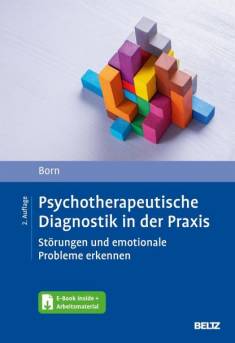 Psychotherapeutische Diagnostik in der Praxis Störungen und emotionale Probleme erkennen. Mit E-Book inside und Arbeitsmaterial 2. Aufl.