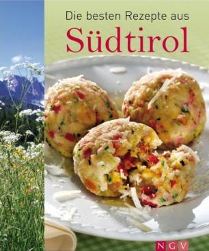 Die besten Rezepte aus Südtirol
