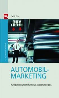 Automobil-Marketing Navigationssystem für neue Absatzstrategien  5., aktualisierte Auflage