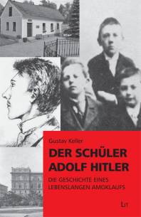 Der Schüler Adolf Hitler Die Geschichte eines lebenslangen Amoklaufs