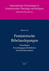 Feministische Bibelauslegungen Grundlagen - Forschungsgeschichtliches - Geschlechterstudien