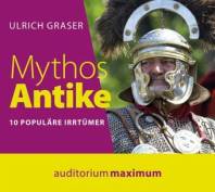 Mythos Antike - 1 Audio-CD 10 populäre Irrtümer