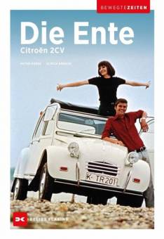 Citroën 2CV - Die Ente Bewegte Zeiten