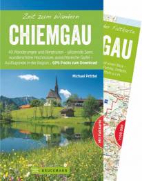 Zeit zum Wandern: Chiemgau 40 Wanderungen und Bergtouren – glitzernde Seen, wunderschöne Hochmoore, spektakuläre Felsgrate und Panoramagipfel – Ausflugsziele in der Region – mit GPS-Tracks zum Download