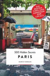 500 Hidden Secrets Paris Die besten Tipps und Adressen der Locals 8. Aufl.