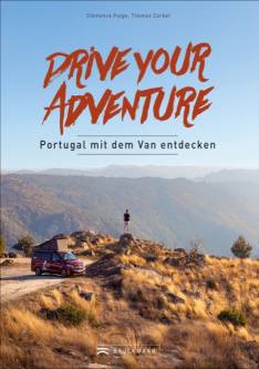 Drive your adventure - Portugal mit dem Van entdecken  Übersetzung: Cornelia Wend