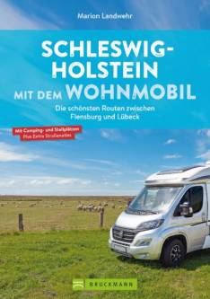 Schleswig-Holstein mit dem Wohnmobil Die schönsten Routen zwischen Flensburg und Lübeck