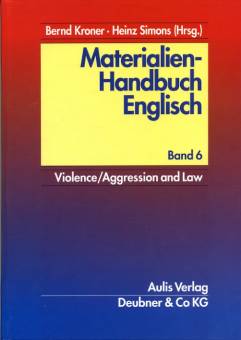 Materialien-Handbuch Englisch Band 6: Violence/Aggression and Law
