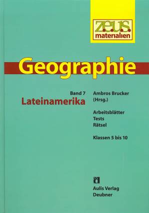 Geographie Band 7: Lateinamerika Arbeitsblätter, Tests, Rätsel Klassen 5 bis 10