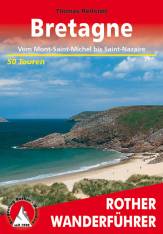 Rother Wanderführer Bretagne  Vom Mont-Saint-Michel bis Saint-Nazaire - 50 Touren  4. Auflage 2012