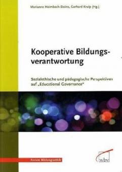 Kooperative Bildungsverantwortung  Sozialethische und pädagogische Perspektiven auf 'Educational Governance'