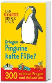 Der Kinder-Brockhaus - Kriegen Pinguine kalte Füße?  300 schlaue Fragen und Antworten