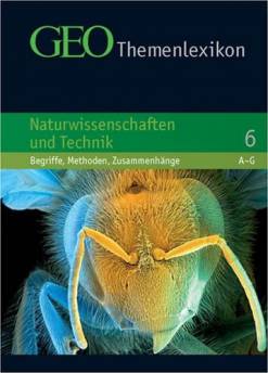 GEO Themenlexikon - Band 6 Naturwissenschaft und Technik Begriffe, Methoden, Zusammenhänge

A-G