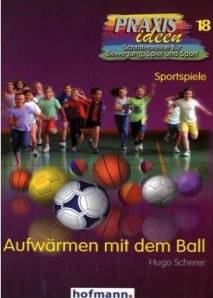 Aufwärmen mit dem Ball  Schriftenreihe für Bewegung, Spiel und Sport 

Sportspiele