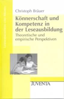 Könnerschaft und Kompetenz in der Leseausbildung Theoretische und empirische Perspektiven