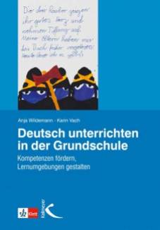 Deutsch unterrichten in der Grundschule Kompetenzen fördern, Lernumgebungen gestalten