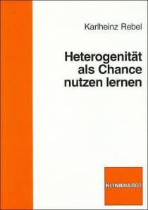 Heterogenität als Chance nutzen lernen  unter Mitarbeit von Holger Hammerich, Karl Ernst Nipkow und Wendelgard Saßnick-Lotsch