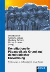 Konstitutionelle Pädagogik als Grundlage demokratischer Entwicklung Annäherungen an ein Gespräch mit Janusz Korczak