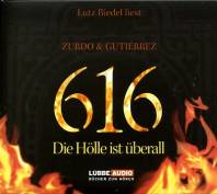 616 - Die Hölle ist überall  gelesen von Lutz Riedel