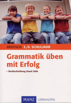 Grammatik üben mit Erfolg - Deutsch 3./4. Schuljahr   Rechtschreibung Stand 2006
