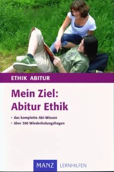 Mein Ziel: Abitur Ethik  - das komplette Abi-Wissen
- über 300 Wiederholungsfragen