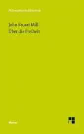Über die Freiheit  Auf der Grundlage der Übersetzung von Else Wentscher neu herausgegeben von Horst D. Brandt
2., verbesserte Auflage 2011