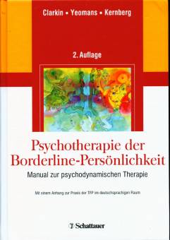 Psychotherapie der Borderline-Persönlichkeit Manual zur psychodynamischen Therapie Mit einem Anhang zur Praxis der TFP im deutschsprachigen Raum
2. Auflage