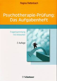 Psychotherapie-Prüfung - Das Aufgabenheft Fragensammlung mit Antworten Fragensammlung mit Antworten 2. Auflage