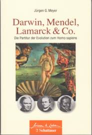 Darwin, Mendel, Lamarck & Co Die Partitur der Evolution zum Homo sapiens