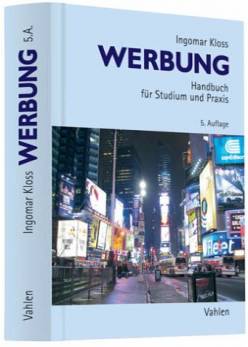 Werbung Handbuch für Studium und Praxis 5., vollständig überarbeitete Auflage 2012