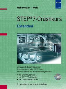 STEP®7-Crashkurs Extended Umfassende Beschreibung der
Programmiersprache Step®7 und 
weitere Themen zur Automatisierungstechnik

* mit S7-CPU übersicht
* mit STEP®7 Befehlsliste
* inkl. Simulationssoftware

6., aktualisierte und erweiterte Auflage