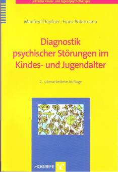 Diagnostik psychischer Störungen im Kindes- und Jugendalter  2., überarbeitete Auflage