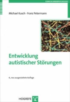 Entwicklung autistischer Störungen   4., neu ausgestattete Auflage 2014 / (1. Aufl. 1989)
