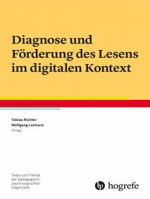 Diagnose und Förderung des Lesens im digitalen Kontext  Reihe: Tests und Trends der pädagogisch-psychologischen Diagnostik - Band 20