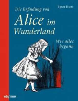 Die Erfindung von Alice im Wunderland Wie alles begann