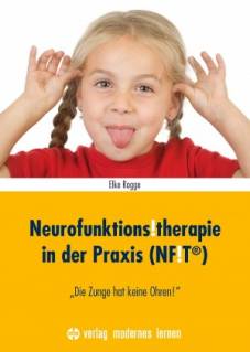 Neurofunktions!therapie in der Praxis (NF!T®) “Die Zunge hat keine Ohren!”