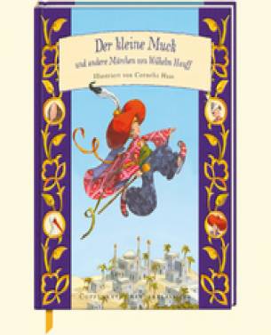 Der kleine Muck und andere Märchen von Wilhelm Hauff Illustriert von Cornelia Haas