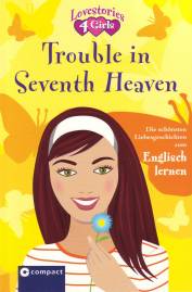 Trouble in Seventh Heaven  Die schönsten Liebesgeschichten zum Englisch lernen