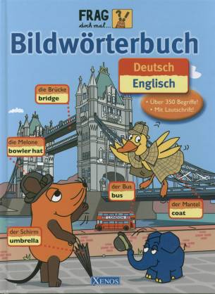 Bilderwörterbuch Deutsch- Englisch Frag doch mal die Maus